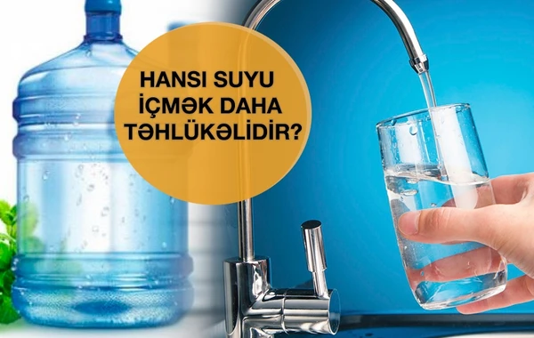 Pul verib aldığımız sular nə qədər təhlükəlidir?  - 0