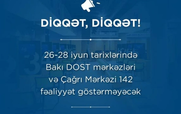 Sabah DOST mərkəzləri və 142 - "Çağrı Mərkəzi" işləməyəcək