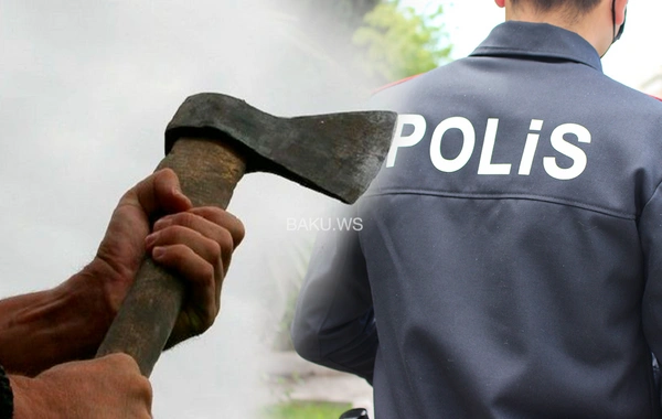 Polisə balta ilə hücum edib, yandırmaq istəyən ər və arvad tutuldu