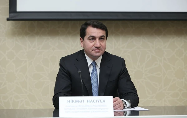 Hikmət Hacıyev: Ermənistan bu əməllərinə davam edəcəksə, Azərbaycan beynəlxalq hüquqa uyğun cavab tədbirləri görəcək