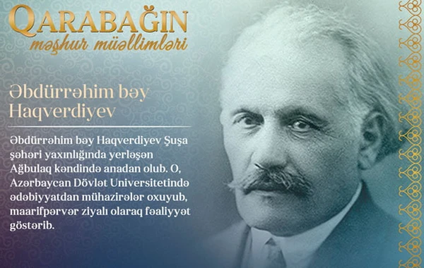 "Qarabağın məşhur müəllimləri" - Əbdürrəhim bəy Haqverdiyev