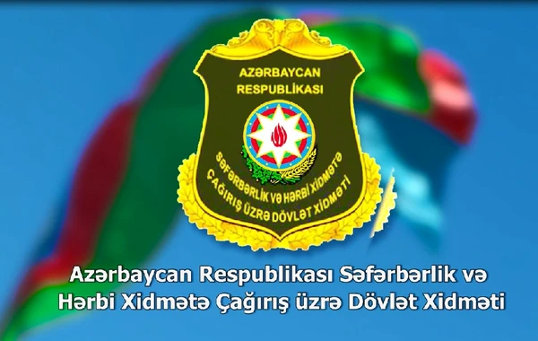 Səfərbərlik və Hərbi Xidmətə Çağırış üzrə Dövlət Xidmətindən yeni məlumat