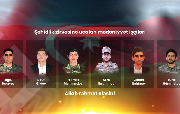 Vətən müharibəsində 6 mədəniyyət işçisi şəhid olub - FOTO