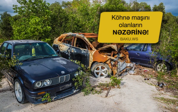 Köhnə maşınınızı təhvil verin, təzəsini əldə edin - Dövlət yeni layihə işə salır 