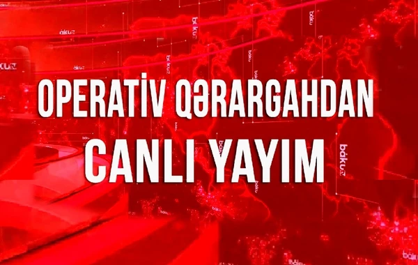 Operativ Qərargah brifinq keçirib - VİDEO