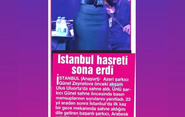 Günel Zeynalovanın bu sözləri Türkiyə mətbuatında gündəm oldu - FOTO