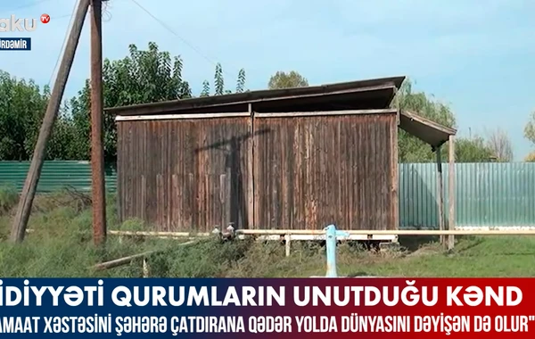 Kürdəmirdə aidiyyəti qurumların unutduğu kənd - VİDEO