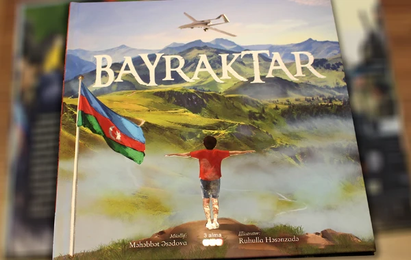 Azərbaycanda Bayraktardan bəhs edən uşaq kitabı çap edildi - FOTO