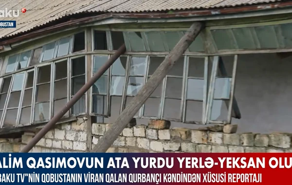 Alim Qasımovun viran qalan baba yurdu - FOTO/VİDEO