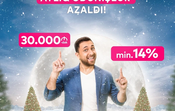Bank of Baku-dan YENİ İL KAMPANİYASI: FAİZLƏR ENDİ, AYLIQ ÖDƏNİŞLƏR AZALDI!