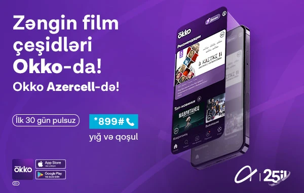 Okko onlayn kinoteatrı Azercell ilə smartfonlarınızda!