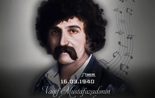 Bu gün Vaqif Mustafazadənin doğum günüdür!