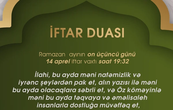 Ramazan ayının on üçüncü gününün imsak, iftar və namaz vaxtları – FOTO
