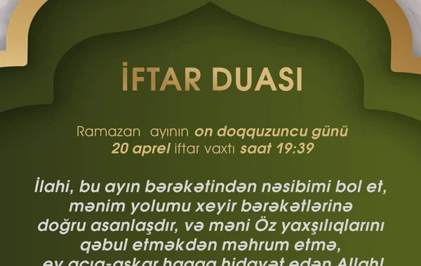 Ramazan ayının on doqquzuncu gününün imsak, iftar və namaz vaxtları – FOTO