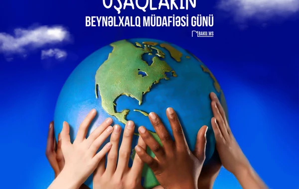 Bu gün Uşaqların Beynəlxalq Müdafiəsi günüdür