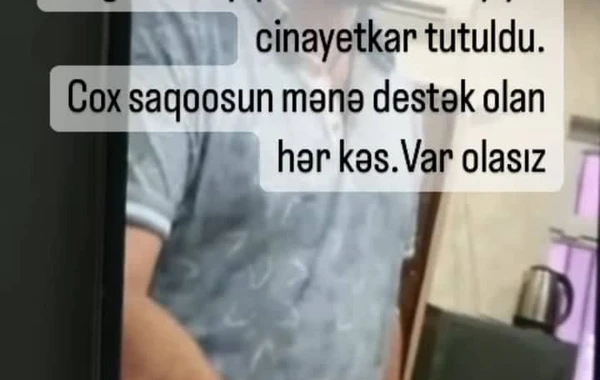 Mətanət İsgəndərlinin keçmiş gəlininin evindən oğurluq edən şəxs tapıldı - FOTO