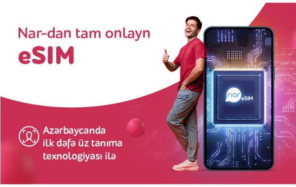 “Nar” Azərbaycanda ilk üztanıma texnologiyalı eSIM xidmətini təqdim etdi