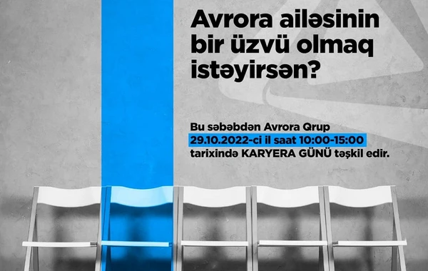 “Avrora Qrup”da çalışmaq istəyənlərə şad xəbər