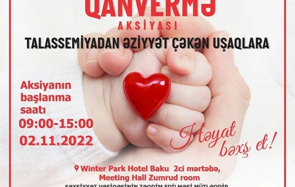 Uşaqlar üçün “HƏYAT VER” adlı qanvermə aksiyası keçiriləcək
