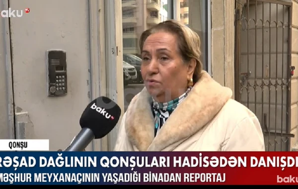 Meyxanaçı Rəşad Dağlının qonşuları danışdı - VİDEO