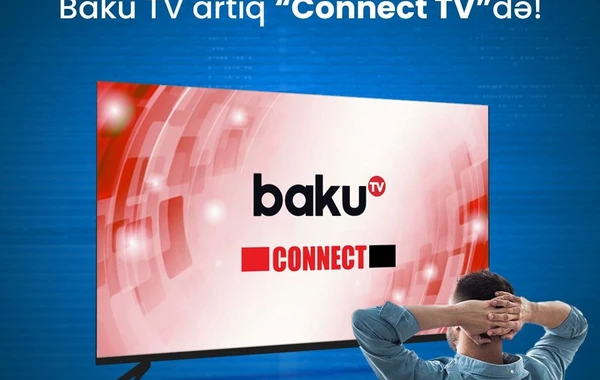 Baku TV artıq “Connect TV”də
