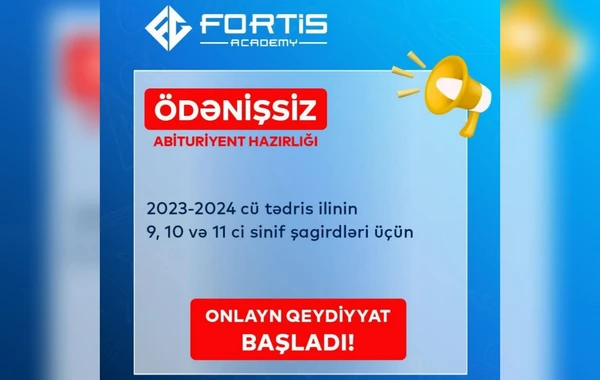 "Fortis Academy"dən ödənişsiz təhsil imkanı - Bu ailələr müraciət edə bilərlər