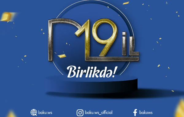 BAKU.WS-in 19 yaşı tamam oldu!