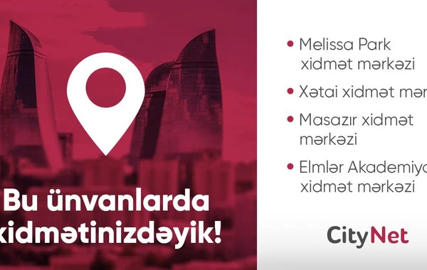 "CityNet" yeni müştəri xidmət mərkəzlərini istifadəyə verdi - FOTO