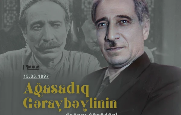 Bu gün Ağasadıq Gəraybəylinin doğum günüdür