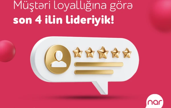 “Nar” ardıcıl 4 ildir, Müştəri Loyallığı İndeksində liderdir