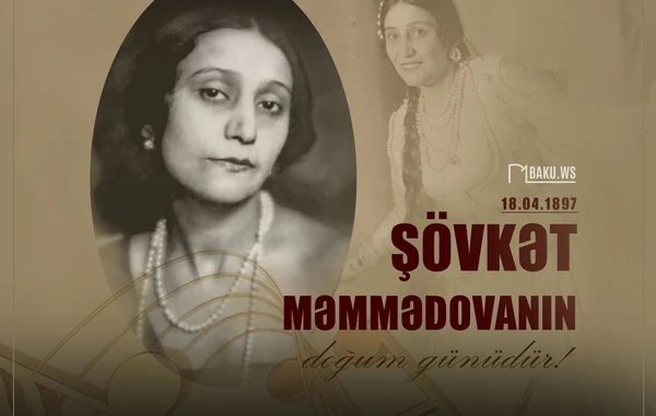 İlk qadın opera müğənnisi Şövkət Məmmədovanın doğum günüdür