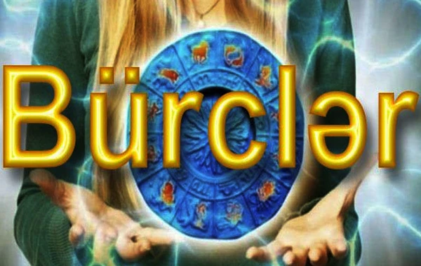 Ayın sonunda bu bürclərin bəxti gətirəcək