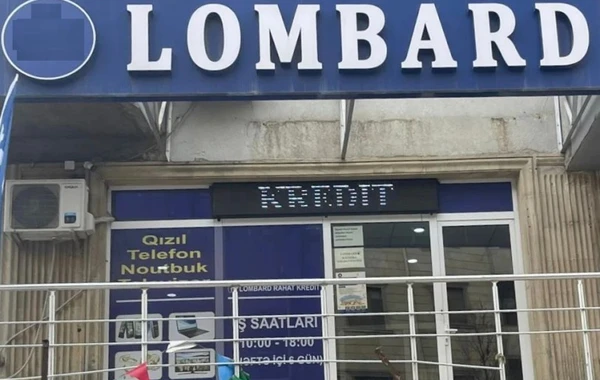Lombardların yeni “girov” TƏKLİFLƏRİ