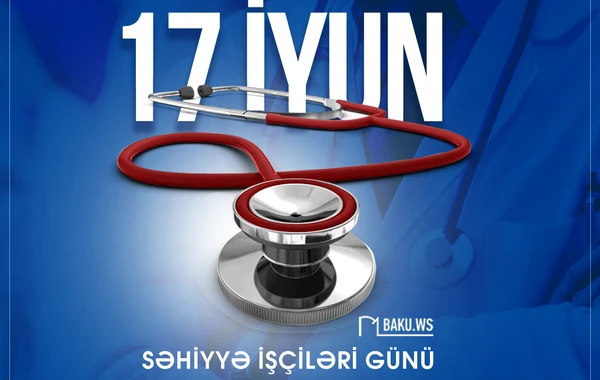 İyunun 17-si Səhiyyə İşçiləri Günüdür