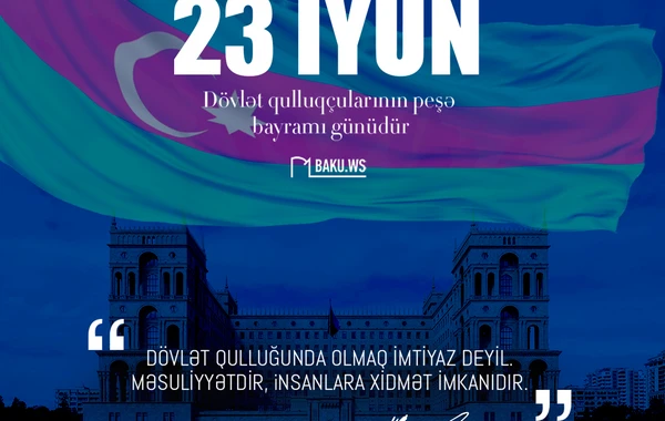 Bu gün dövlət qulluqçularının peşə bayramıdır