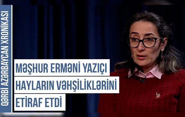 Qərbi Azərbaycan Xronikası: “Erməni yazıçı azərbaycanlılara qarşı törədilən cinayətləri üzə çıxardı” - VİDEO