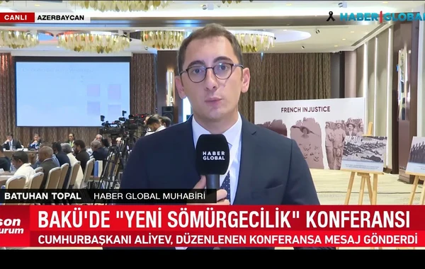 “Haber Global” Bakıdakı konfransda: “Fransa müstəmləkəçiliyi insan hüquqlarının təməllərini sarsıdır” - VİDEO