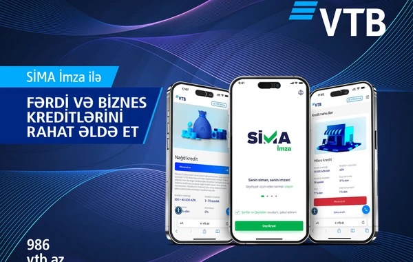 VTB (Azərbaycan) SİMA İmza ilə fərdi və biznes krediti rəsmiləşdirməyə başlayan ilk bankdı
