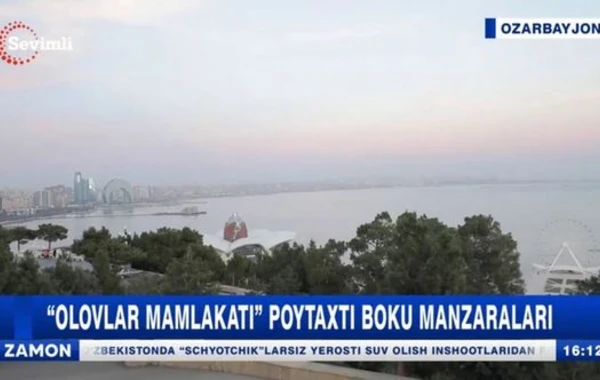 Özbəkistanın populyar “Sevimli TV” telekanalında Bakı haqqında veriliş nümayiş olunub - FOTO