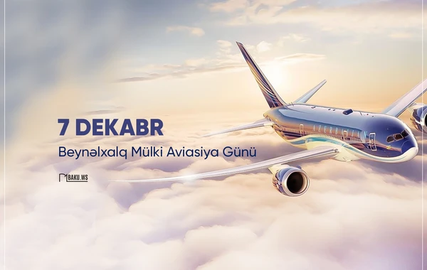 Bu gün Beynəlxalq Mülki Aviasiya Günüdür