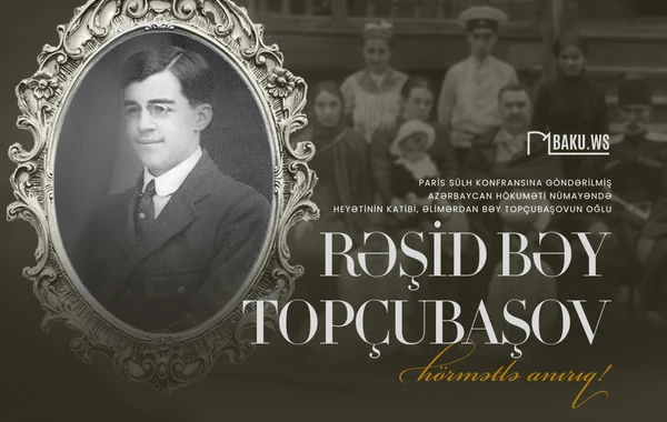 Bu gün siyasətçi Rəşid bəy Topçubaşovun vəfatından 96 il ötür