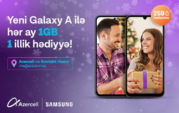 Azercell Yeni il ərəfəsində yeni Samsung kampaniyasını təqdim edir!