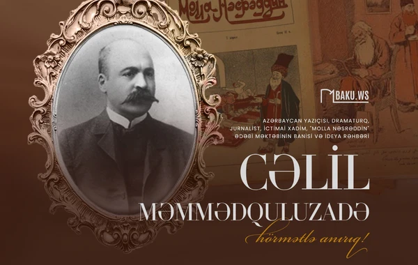Bu gün böyük yazıçı-dramaturq Cəlil Məmmədquluzadənin anım günüdür