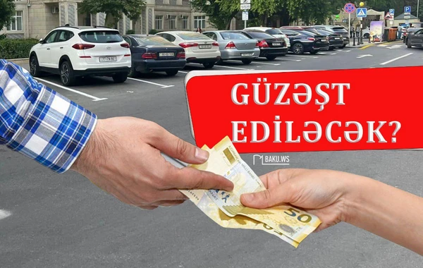 İş yerinin yaxınlığında avtomobilini park edənlərə güzəşt ediləcək?  - RƏSMİ AÇIQLAMA/FOTO