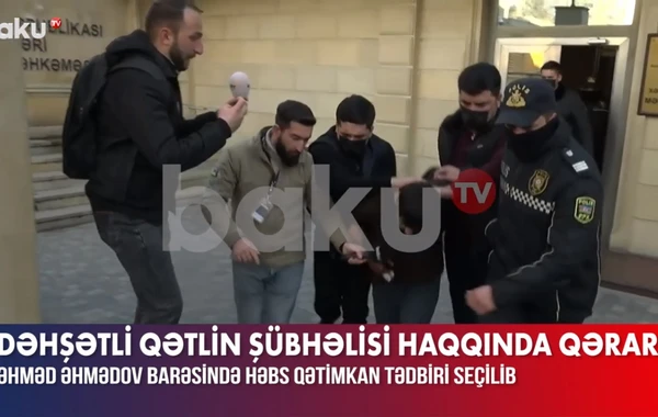 Ailəsinin qətlində təqsirləndirilən Əhmədə bu qədər cəza veriləcək - VİDEO