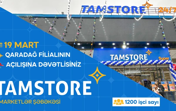 Tamstore 25-ci marketini açır – işçi sayı 1200-ü keçdi