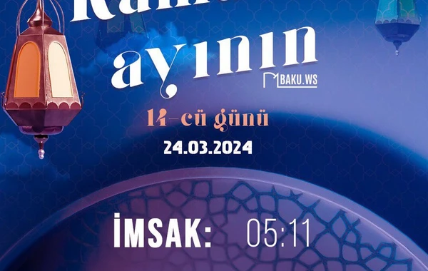 Ramazan ayının on dördüncü gününün imsak, iftar və namaz vaxtları