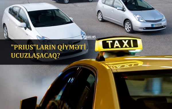 Taksilərlə bağlı qərardan sonra "Prius"lar UCUZLAŞACAQ? - QİYMƏTLƏR/FOTO