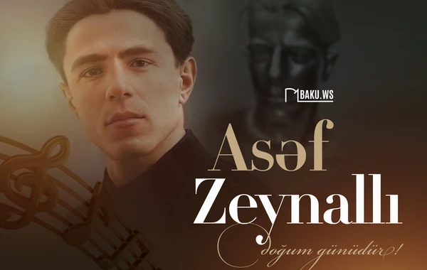 23 yaşında ölməz əsərlər yaradan Asəf Zeynallının anadan olmasından 115 il ötür
