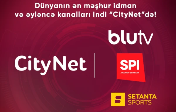 Dünyanın ən məşhur idman və əyləncə kanalları indi “CityNet”də!